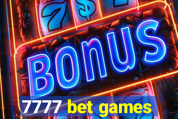 7777 bet games